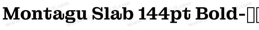 Montagu Slab 144pt Bold字体转换